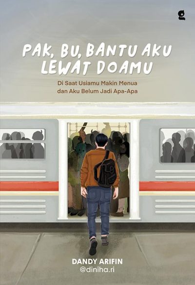 Pak, Bu, Bantu Aku Lewat Doamu – Di Saat Usiamu Makin Menua dan Aku Belum Jadi Apa-Apa