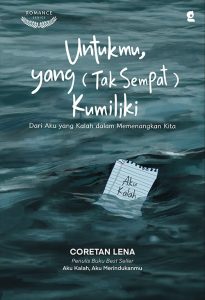 UNTUKMU, YANG (TAK SEMPAT) KUMILIKI