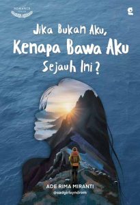 Jika Bukan Aku, Kenapa Bawa Aku Sejauh Ini