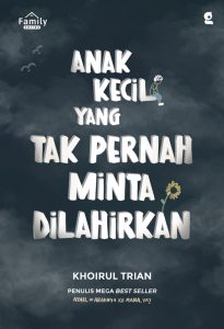 Anak Kecil yang Tak Pernah Minta Dilahirkan