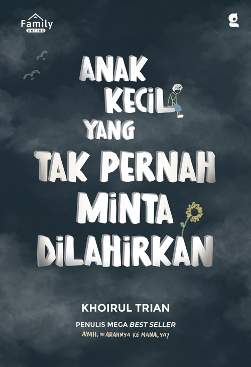 Anak Kecil yang Tak Pernah Minta Dilahirkan